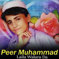 Laila Walara Da - Peer Muhammad