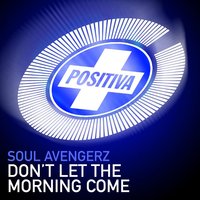 Don't Let The Morning Come (Feat. Javine) - Soul Avengerz & Javine
