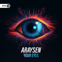 Your Eyes - Araysen & Dirty Workz