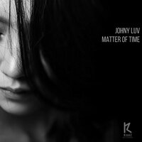 Matter Of Time - Johny Luv