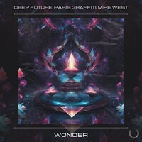 Wonder - Deep Future & Paris Graffiti. & Mike West.