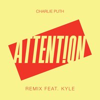 Attention - Charlie Puth & KYLE