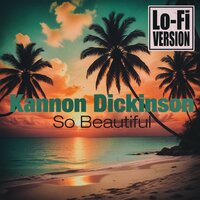 Loveliest - Kannon Dickinson