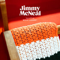 A Little While Longer - Jimmy Mcneal
