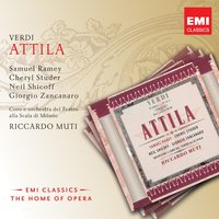 Attila, ACT 3: Qui del convengo è il loco - Samuel Ramey & Cheryl Studer & Giorgio Zancanaro & Neil Shicoff & Ernesto Gavazzi & Riccardo Muti & Джузеппе Верди