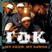 The Way U Do The Things U Do - T.O.K
