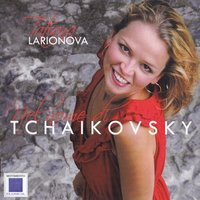 6 Morceaux, Op. 51: No. 4 in A Major, Natha-valse. Moderato - Tatiana Larionova & Пётр Ильич Чайковский