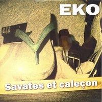 Savates et caleçon - Eko