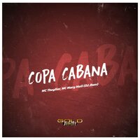 Copacabana - Mc Theyllor & MC MARY MAII & Dj Jhon