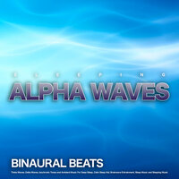 Calm Sleep Music - Sleeping Alpha Waves & Binaural Beats Brain Waves & Binaural Beats