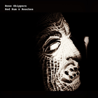 Red Rum & Roaches - Bone Skippers & Huck Farper