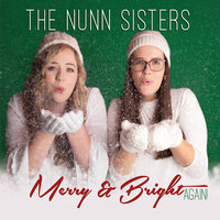 Have Yourself a Merry Little Christmas - The Nunn Sisters