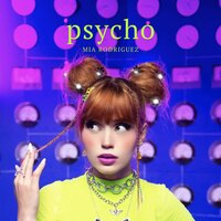 Psycho - Mia Rodriguez