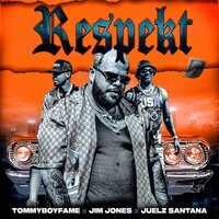 Respekt - Tommyboyfame & Jim Jones & Juelz Santana