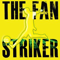 Striker - The Fan