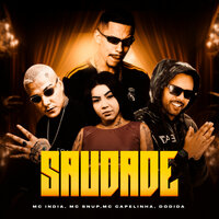 Saudade - Mc India & Mc Capelinha & Dodida & Mc Snup