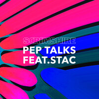Pep Talks - Scrimshire & Stac