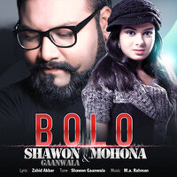 Bolo - Shawon Gaanwala & Mohona & Shawn Gaanwala