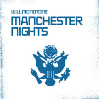 Manchester Nights - Will Monotone & Chris Micali