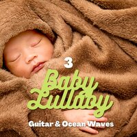 Baby Lullaby 3 - Guitar Lullabies