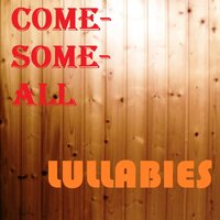 A Lullaby (for 2 Cats) - Come-Some-All