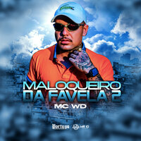 Maloqueiro da Favela 2 - MC WD & Dj Dubom