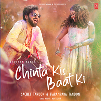 Chinta Kis Baat Ki - Sachet Tandon & Parampara Tandon & Sachet-Parampara