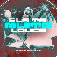 Ela Ta Muito Louca - Skorps & Mc Tody & Dj F7 & Mc Rjota