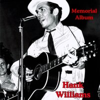 I Could Never Be Ashamed of You - Hank Williams
