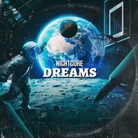 DREAMS - Nightcore
