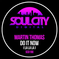 Do It Now (La La La) - Martin Thomas