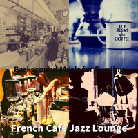 Modish Ambience for Work from Cafe - French Cafe Jazz Lounge