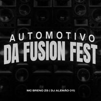 Automotivo da Fusion Fest - MC Breno zs & DJ Alemão 011