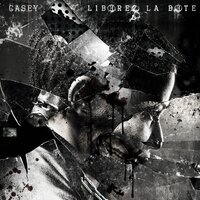 Apprends à t'taire - Casey
