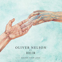 Found Your Love - Oliver Nelson & Heir