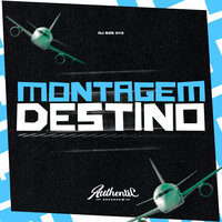 Montagem Destino - DJ SZS 013