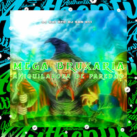 Mega Bruxaria Aniquiladora de Paredão - DJ Wai & Dj San 011