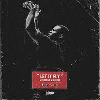 Let It Fly - Dribble2Much