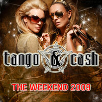 The Weekend 2009 - Tango & Cash