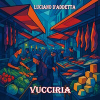 Vucciria - Luciano D'Addetta