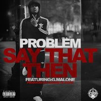 Say That Then - Probelem & G. Malone