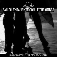 Tango dell'abbandono - Carlotta Santandrea & Davide Rondoni