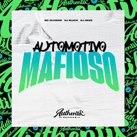 Automotivo Mafioso - DJ Black & MC OLIVEIRA & DJ HKZS