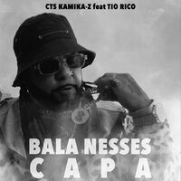 Bala Nesses Capa - cts kamika-z & Dj Tio Rico