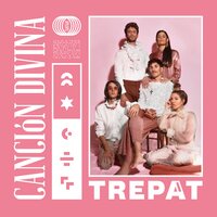 Canción Divina - Trepàt