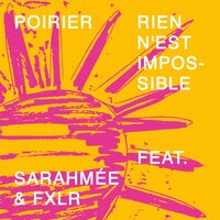 Rien n'est impossible - Poirier & Sarahmée & FXLR