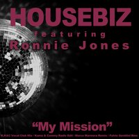 My Mission - Housebiz & Ronnie Jones