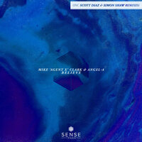 Believe - Mike Agent X Clark & Angel-A