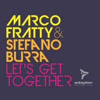 Let's Get Together - Marco Fratty & Stefano Burra