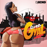 Good Body Gyal - DJ Ecko & Kenne Blessin & Nataly Celine